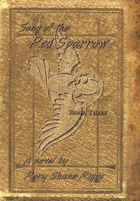 Song of the Red Sparrow, Book Three: The Spirit Is Willing (Hardback)