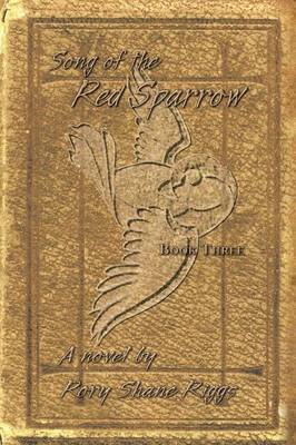 Song of the Red Sparrow, Book Three: The Spirit Is Willing (Paperback)