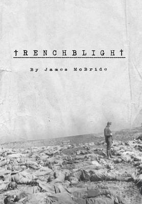 Trenchblight: Innocence and Absolution (Hardback)