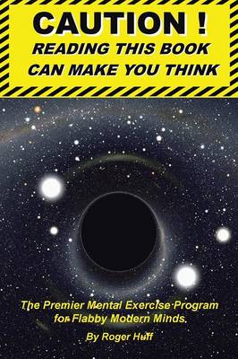 Caution ! Reading This Book Can Make You Think: The Premier Mental Exercise Program for Flabby Modern Minds (Paperback)