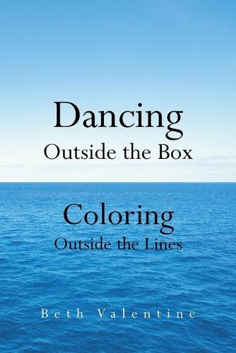 Dancing Outside the Box: Coloring Outside the Lines (Paperback)