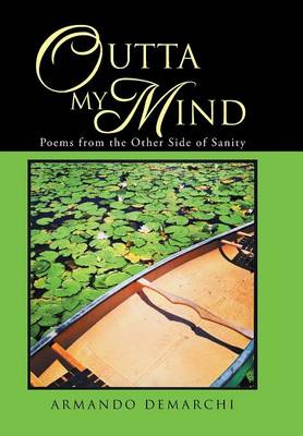 Outta My Mind: Poems from the Other Side of Sanity (Hardback)