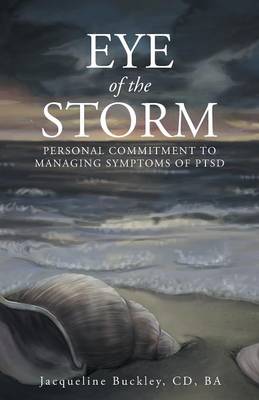 Eye of the Storm: Personal Commitment to Managing Symptoms of Ptsd (Paperback)