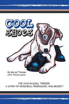 Cool Shoes: The Jack Russell Terrier: A Story of Kindness, Friendship, and Respect (Paperback)
