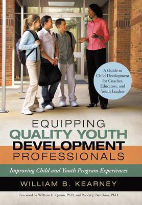 Equipping Quality Youth Development Professionals: Improving Child and Youth Program Experiences (Hardback)
