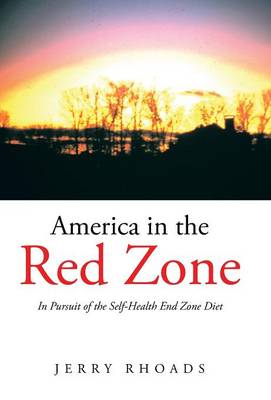 America in the Red Zone: In Pursuit of the Self-Health End Zone Diet (Hardback)