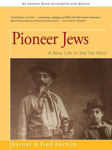 Pioneer Jews: A New Life in the Far West (Paperback)