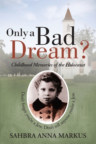 Only a Bad Dream?: Childhood Memories of the Holocaust (Paperback)