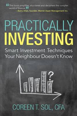 Practically Investing: Smart Investment Techniques Your Neighbour Doesn't Know (Paperback)