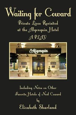Waiting for Coward: Private Lives Revisited at the Algonquin Hotel (Paperback)