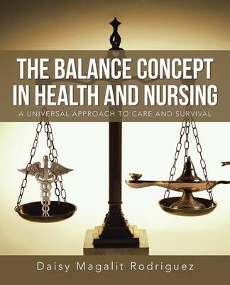 The Balance Concept in Health and Nursing: A Universal Approach to Care and Survival (Paperback)
