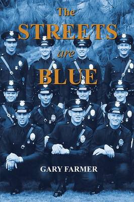 The Streets Are Blue: True Tales of Service from the Front Lines of the Los Angeles Police Department (Paperback)
