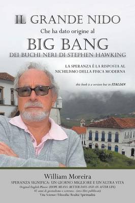Il Grande Nido Che Ha Dato Origine Al Big Bang Dei Buchi Neri Di Stephen Hawking: La Speranza E La Risposta Al Nichilismo Della Fisica Moderna (Paperback)