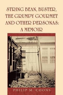String Bean, Buster, the Grumpy Gourmet and Other Personas: A Memoir (Paperback)