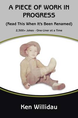 A Piece of Work in Progress: Read This When It's Been Renamed (Paperback)