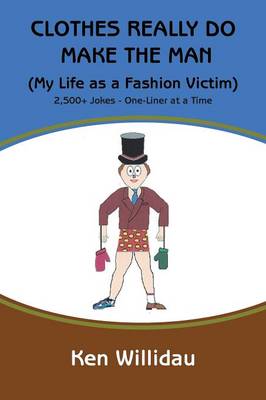 Clothes Really Do Make the Man: My Life as a Fashion Victim (Paperback)