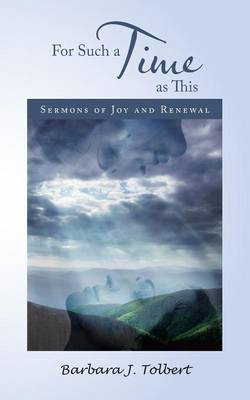 For Such a Time as This: Sermons of Joy and Renewal (Paperback)