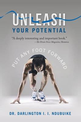 Unleash Your Potential: Put Any Foot Forward (Paperback)