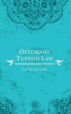 Ottoman and Turkish Law (Paperback)