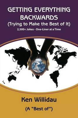 Getting Everything Backwards - Regular Version: Trying to Make the Best of It (Paperback)