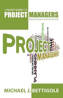 A Pocket Guide for Project Managers: Maximize People, Process, and Tools (Paperback)
