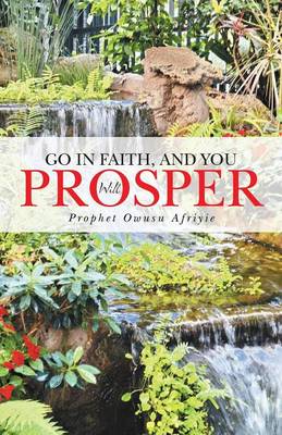 Go in Faith, and You Will Prosper (Paperback)