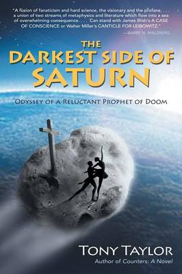 The Darkest Side of Saturn: Odyssey of a Reluctant Prophet of Doom (Paperback)