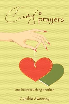 Cindy's Prayers: One Heart Touching Another (Paperback)