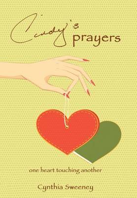 Cindy's Prayers: One Heart Touching Another (Hardback)