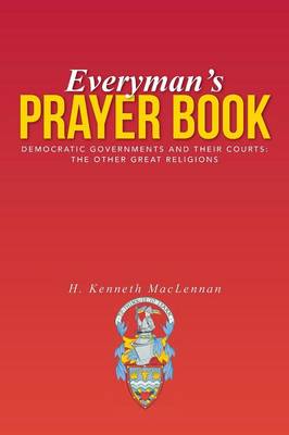 Everyman's Prayer Book: Democratic Governments and Their Courts: The Other Great Religions (Paperback)