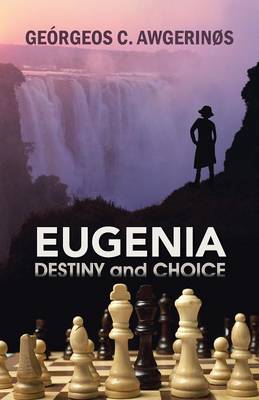 Eugenia: Destiny and Choice (Paperback)