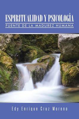 Espiritualidad y Psicologia: Fuente de La Madurez Humana (Paperback)