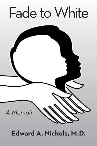 Fade to White: A Memoir (Paperback)