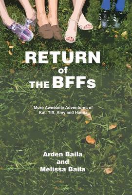 Return of the Bffs: More Awesome Adventures of Kat, TIFF, Amy, and Hanna (Hardback)