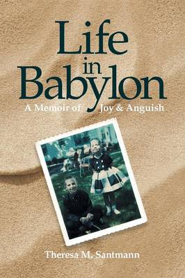 Life in Babylon: A Memoir of Joy and Anguish (Paperback)