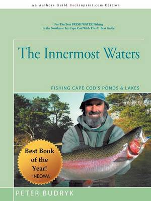 The Innermost Waters: Fishing Cape Cod's Ponds & Lakes (Paperback)