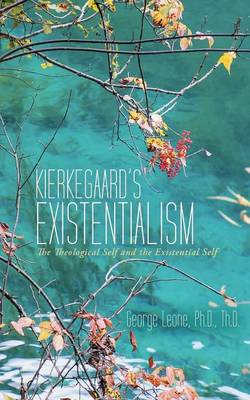Kierkegaard's Existentialism: The Theological Self and the Existential Self (Paperback)