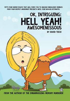 Ok, Intriguing: Hell Yeah! Awesomenessous (Hardback)