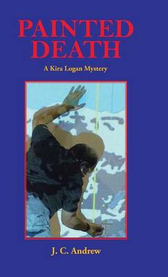Painted Death: A Kira Logan Mystery (Hardback)