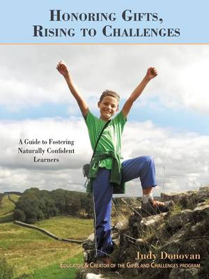 Honoring Gifts, Rising to Challenges: A Guide to Fostering Naturally Confident Learners (Paperback)