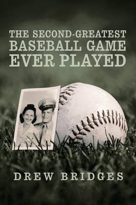 The Second-Greatest Baseball Game Ever Played: A Memoir (Paperback)
