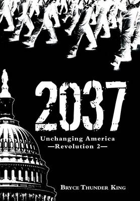2037: Unchanging America-Revolution 2 (Hardback)