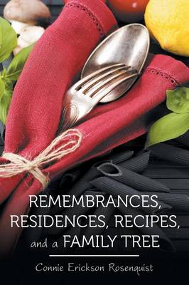 Remembrances, Residences, Recipes, and a Family Tree (Paperback)