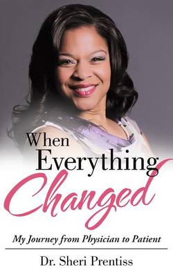 When Everything Changed: My Journey from Physician to Patient (Paperback)