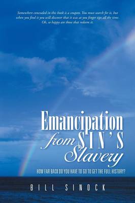 Emancipation from Sin's Slavery: How Far Back Do You Have to Go to Get the Full History? (Paperback)