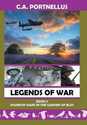 Legends of War: Book Two: Sparrow Wars in the Garden of Bliss (Hardback)