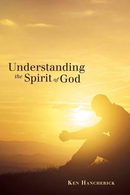 Understanding the Spirit of God (Paperback)