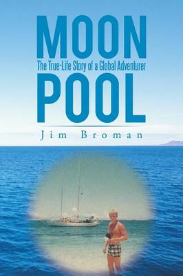 Moon Pool: The True Life Story of a Global Adventurer (Paperback)