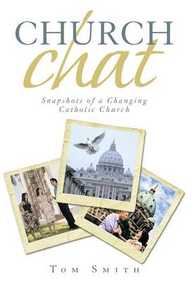 Church Chat: Snapshots of a Changing Catholic Church (Hardback)