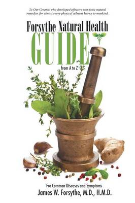 Forsythe Natural Health Guide from A to Z: For Common Diseases and Symptoms (Paperback)